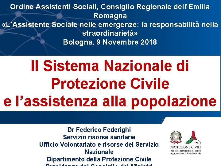 Ordine Assistenti Sociali, Consiglio Regionale dell’Emilia Romagna «L’Assistente Sociale nelle emergenze: la responsabilità nella Ordine Assistenti Sociali, Consiglio Regionale dell’Emilia Romagna «L’Assistente Sociale nelle emergenze: la responsabilità nella