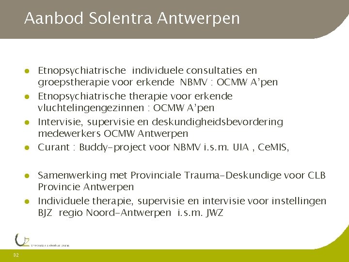 Aanbod Solentra Antwerpen 32 Etnopsychiatrische individuele consultaties en groepstherapie voor erkende NBMV : OCMW