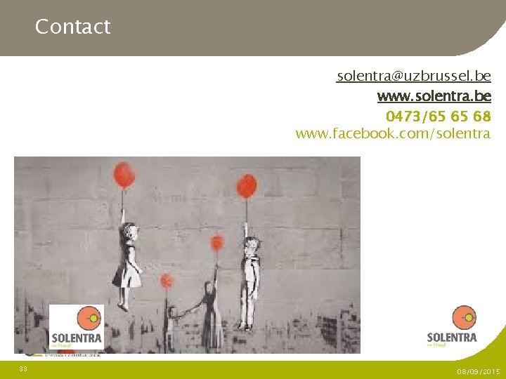 Contact solentra@uzbrussel. be www. solentra. be 0473/65 65 68 www. facebook. com/solentra 33 08/09/2015