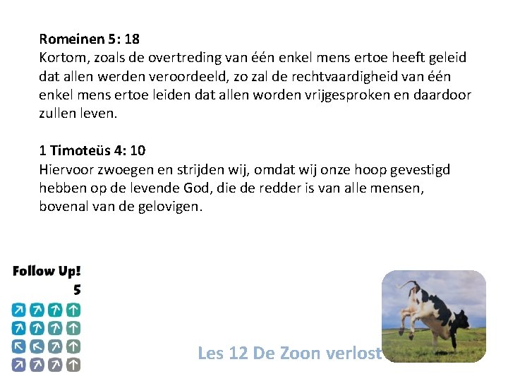 Romeinen 5: 18 Kortom, zoals de overtreding van één enkel mens ertoe heeft geleid