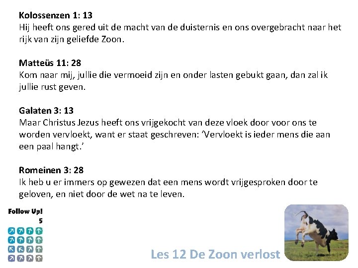 Kolossenzen 1: 13 Hij heeft ons gered uit de macht van de duisternis en