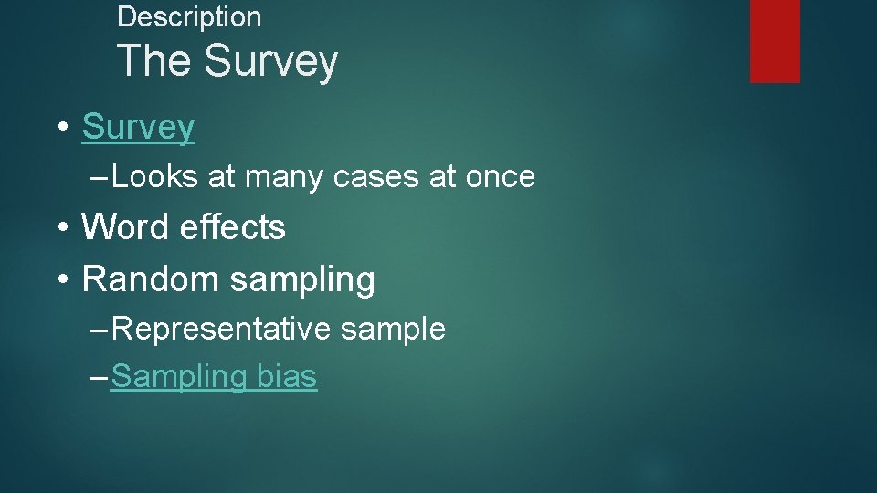 Description The Survey • Survey – Looks at many cases at once • Word