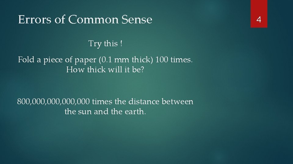 Errors of Common Sense Try this ! Fold a piece of paper (0. 1