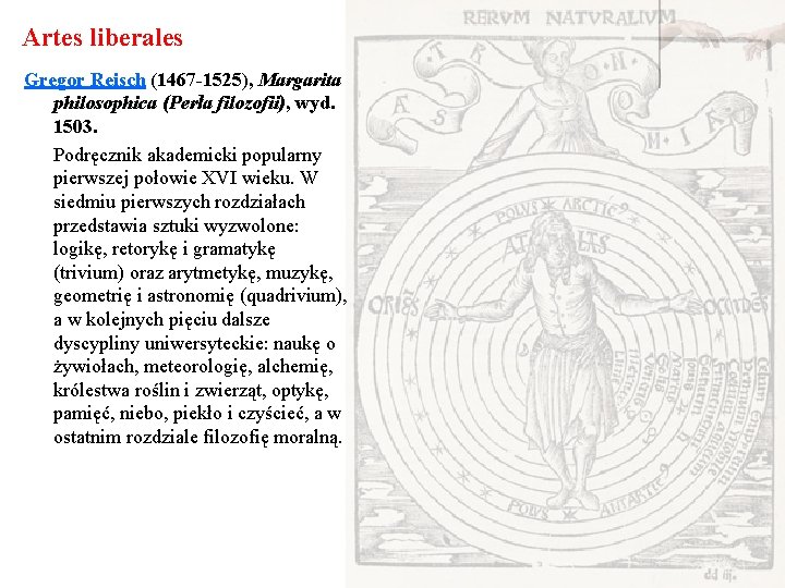 Artes liberales Gregor Reisch (1467 -1525), Margarita philosophica (Perła filozofii), wyd. 1503. Podręcznik akademicki