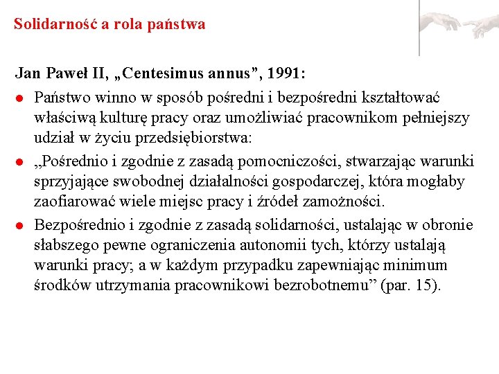 Solidarność a rola państwa Jan Paweł II, „Centesimus annus”, 1991: l Państwo winno w