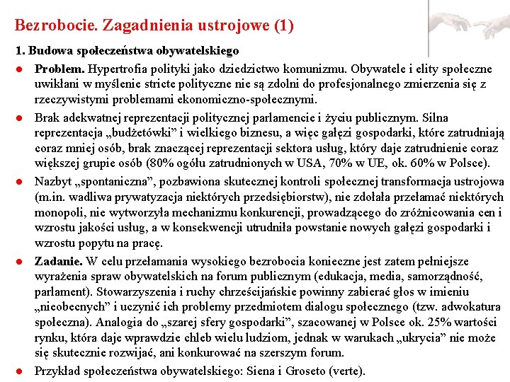 Bezrobocie. Zagadnienia ustrojowe (1) 1. Budowa społeczeństwa obywatelskiego l Problem. Hypertrofia polityki jako dziedzictwo