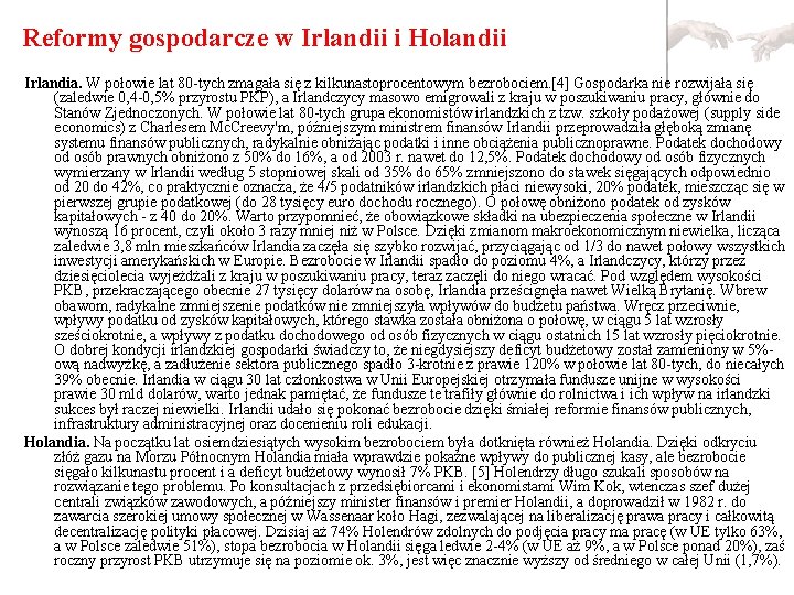 Reformy gospodarcze w Irlandii i Holandii Irlandia. W połowie lat 80 -tych zmagała się