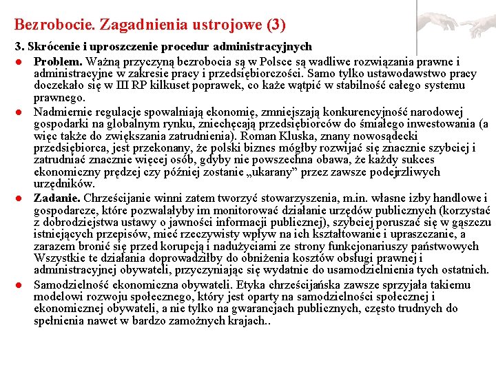 Bezrobocie. Zagadnienia ustrojowe (3) 3. Skrócenie i uproszczenie procedur administracyjnych l Problem. Ważną przyczyną