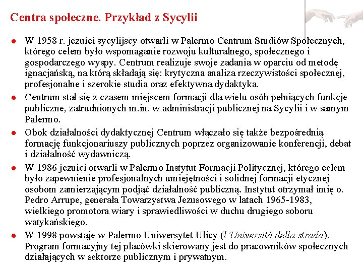 Centra społeczne. Przykład z Sycylii l l l W 1958 r. jezuici sycylijscy otwarli