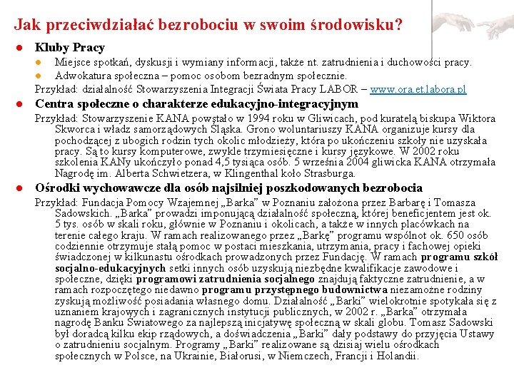 Jak przeciwdziałać bezrobociu w swoim środowisku? l Kluby Pracy Miejsce spotkań, dyskusji i wymiany