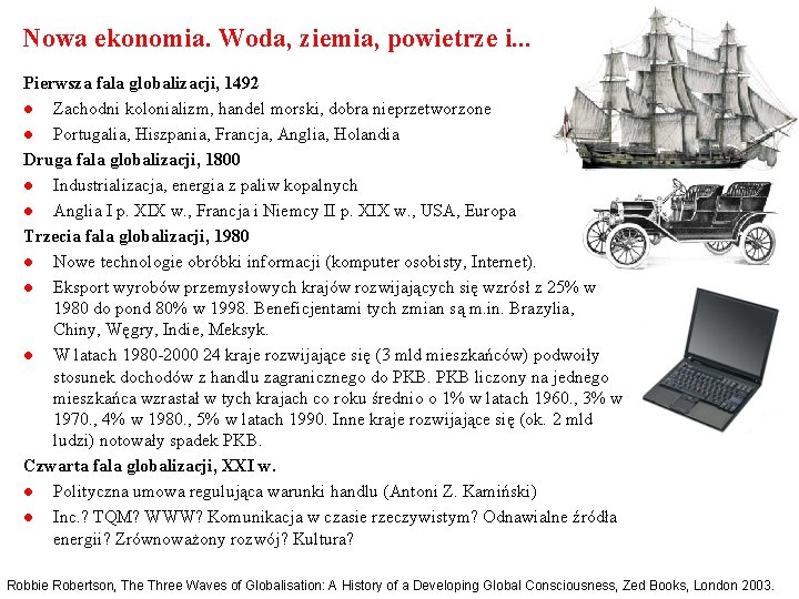 Nowa ekonomia. Woda, ziemia, powietrze i. . . Pierwsza fala globalizacji, 1492 l Zachodni