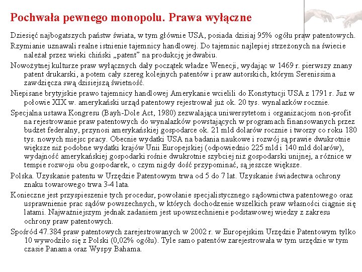 Pochwała pewnego monopolu. Prawa wyłączne Dziesięć najbogatszych państw świata, w tym głównie USA, posiada