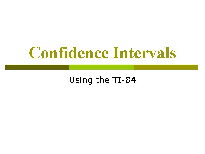 Confidence Intervals Using the TI-84 