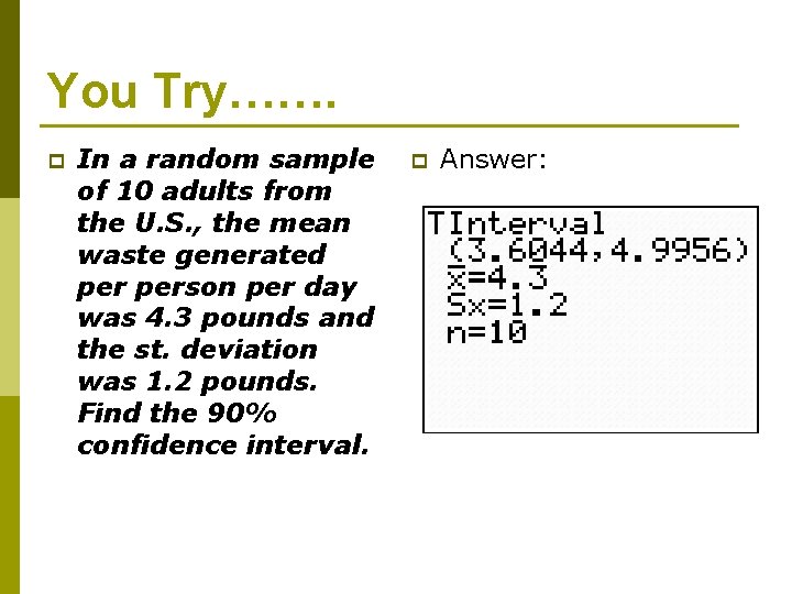 You Try……. p In a random sample of 10 adults from the U. S.
