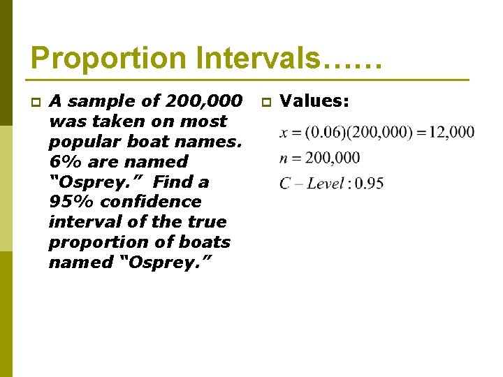 Proportion Intervals…… p A sample of 200, 000 was taken on most popular boat