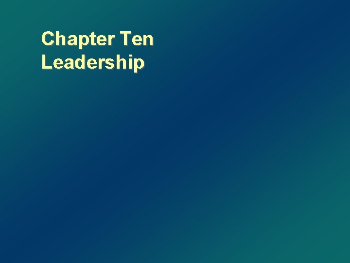 Chapter Ten Leadership 