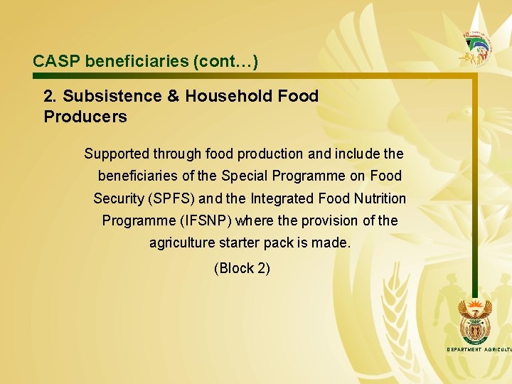 CASP beneficiaries (cont…) 2. Subsistence & Household Food Producers Supported through food production and