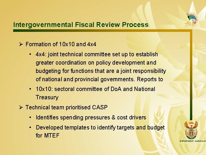 Intergovernmental Fiscal Review Process Ø Formation of 10 x 10 and 4 x 4