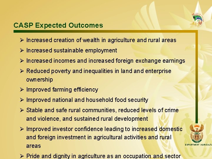 CASP Expected Outcomes Ø Increased creation of wealth in agriculture and rural areas Ø