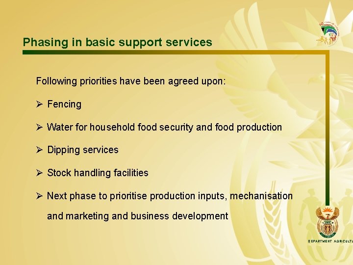 Phasing in basic support services Following priorities have been agreed upon: Ø Fencing Ø