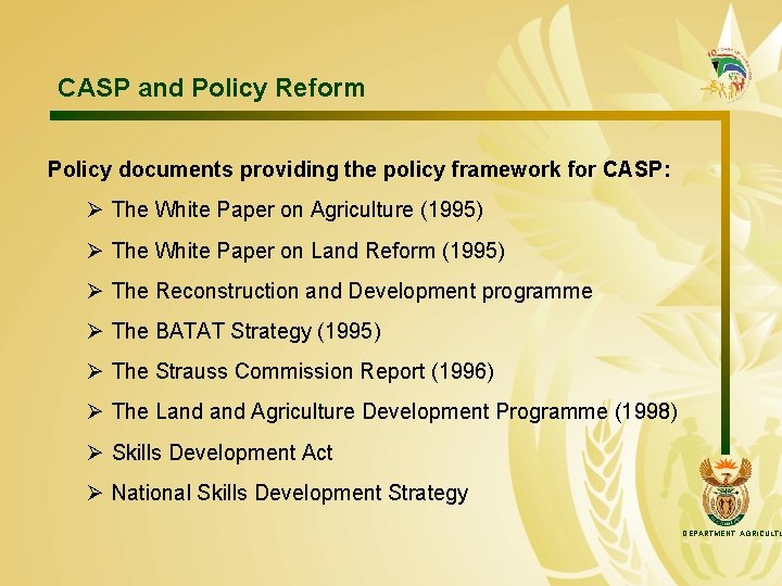 CASP and Policy Reform Policy documents providing the policy framework for CASP: Ø The