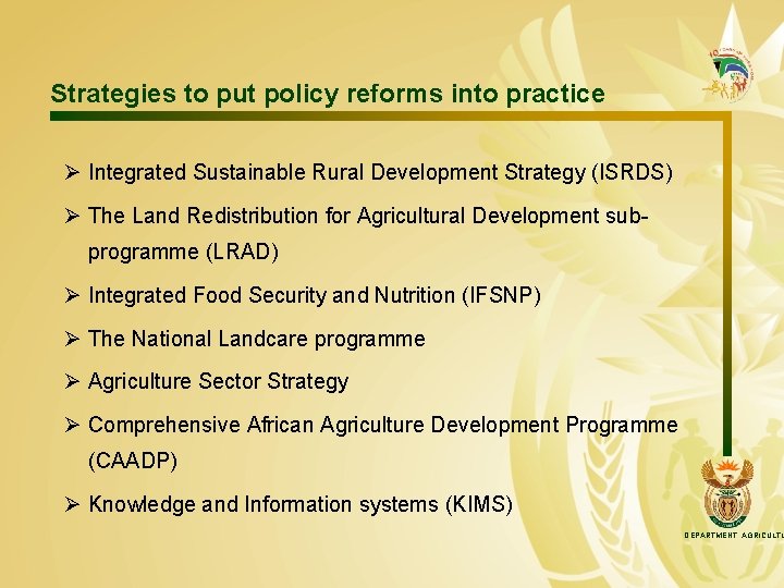 Strategies to put policy reforms into practice Ø Integrated Sustainable Rural Development Strategy (ISRDS)