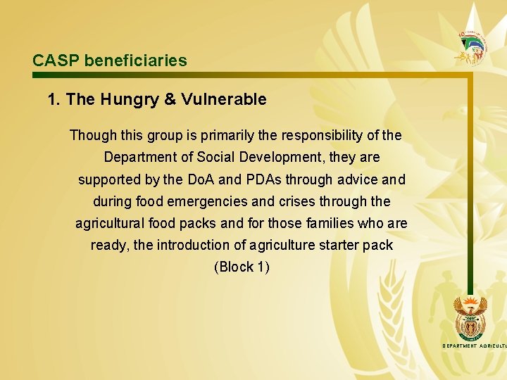 CASP beneficiaries 1. The Hungry & Vulnerable Though this group is primarily the responsibility