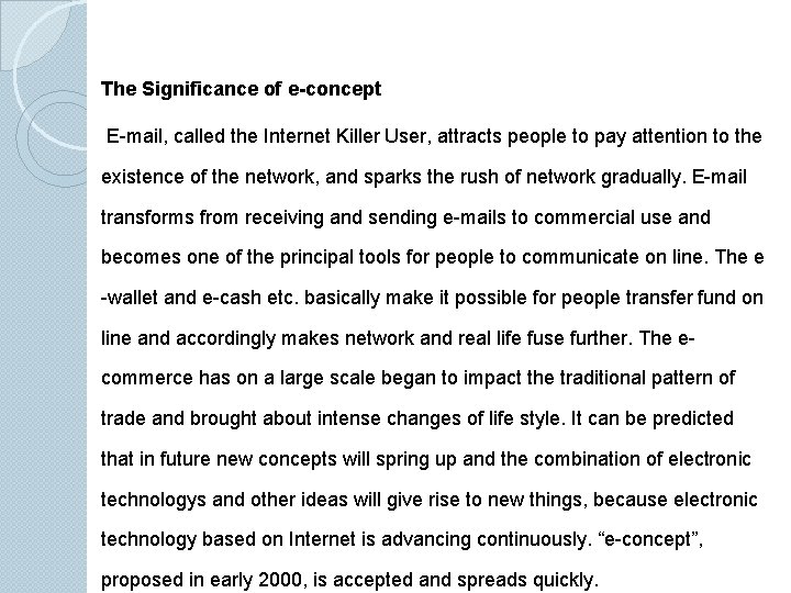 The Significance of e-concept E-mail, called the Internet Killer User, attracts people to pay