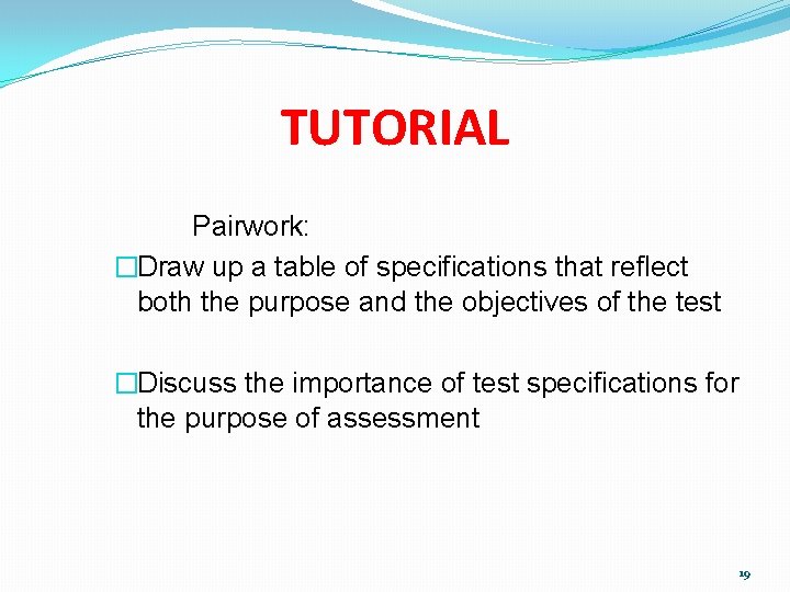 TUTORIAL Pairwork: �Draw up a table of specifications that reflect both the purpose and
