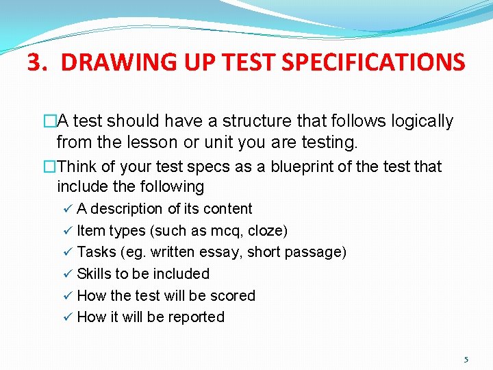 3. DRAWING UP TEST SPECIFICATIONS �A test should have a structure that follows logically