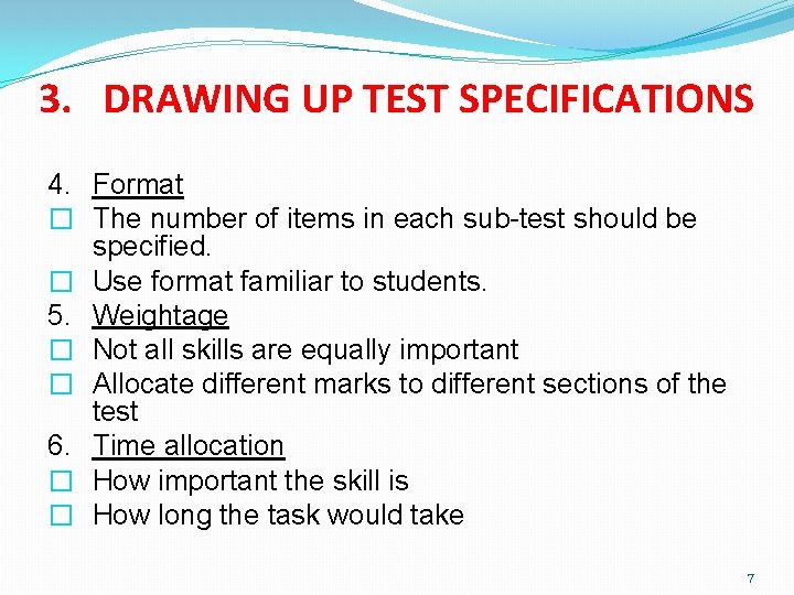 3. DRAWING UP TEST SPECIFICATIONS 4. Format � The number of items in each