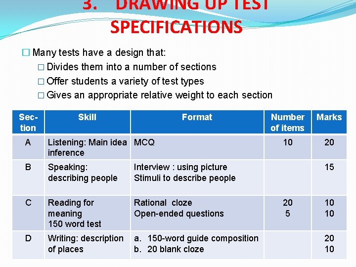 3. DRAWING UP TEST SPECIFICATIONS � Many tests have a design that: � Divides