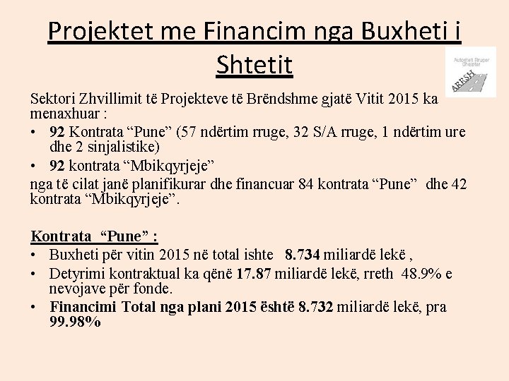 Projektet me Financim nga Buxheti i Shtetit Sektori Zhvillimit të Projekteve të Brëndshme gjatë