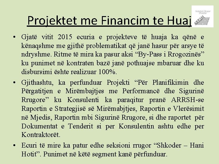 Projektet me Financim te Huaj • Gjatë vitit 2015 ecuria e projekteve të huaja