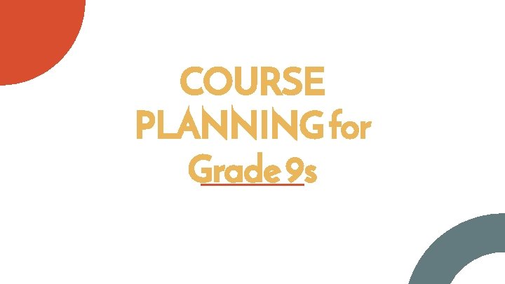 COURSE PLANNING for Grade 9 s 