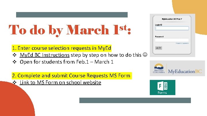 To do by March 1 st: 1. Enter course selection requests in My. Ed