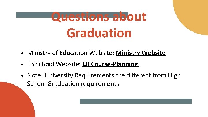  • ! Questions about Graduation • Ministry of Education Website: Ministry Website •