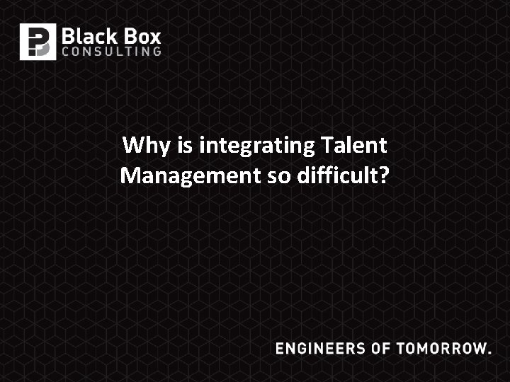 Why is integrating Talent Management so difficult? 