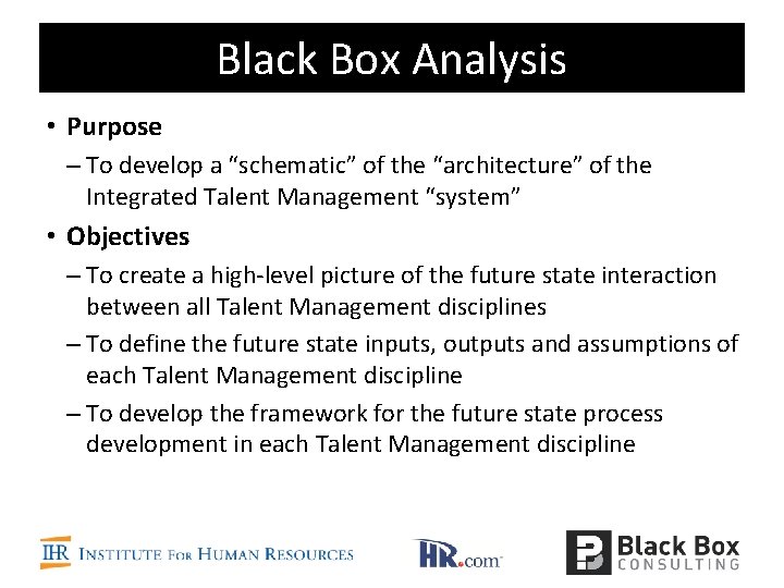 Black Box Analysis • Purpose – To develop a “schematic” of the “architecture” of