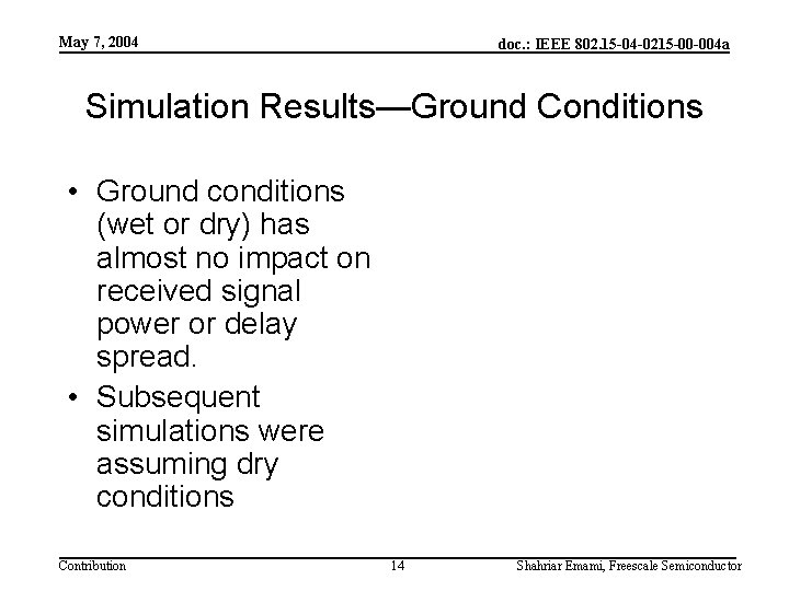 May 7, 2004 doc. : IEEE 802. 15 -04 -0215 -00 -004 a Simulation