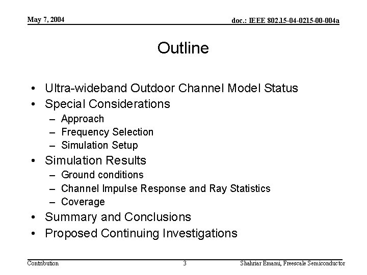 May 7, 2004 doc. : IEEE 802. 15 -04 -0215 -00 -004 a Outline