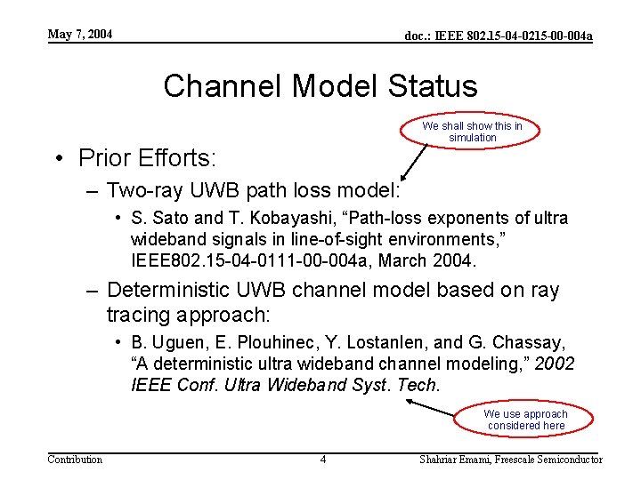 May 7, 2004 doc. : IEEE 802. 15 -04 -0215 -00 -004 a Channel