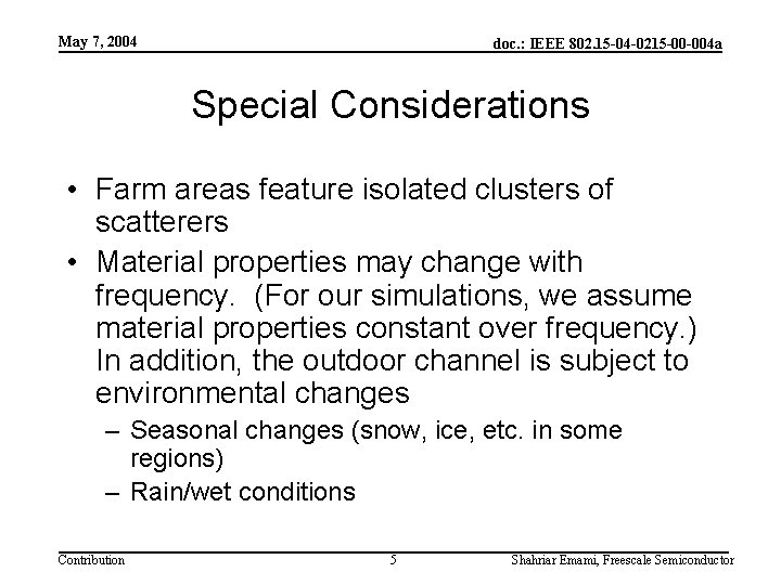 May 7, 2004 doc. : IEEE 802. 15 -04 -0215 -00 -004 a Special