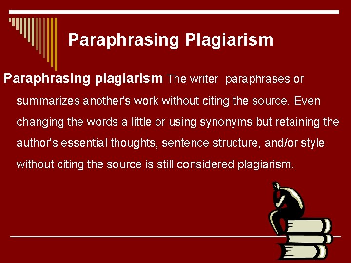 Paraphrasing Plagiarism Paraphrasing plagiarism The writer paraphrases or summarizes another's work without citing the