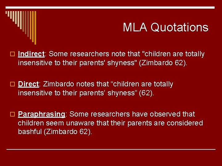 MLA Quotations o Indirect: Some researchers note that "children are totally insensitive to their