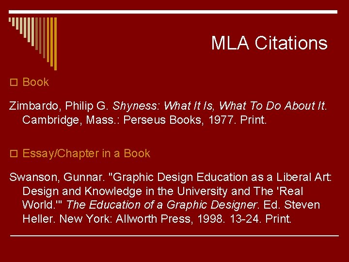 MLA Citations o Book Zimbardo, Philip G. Shyness: What It Is, What To Do