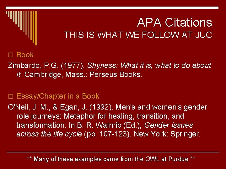 APA Citations THIS IS WHAT WE FOLLOW AT JUC o Book Zimbardo, P. G.