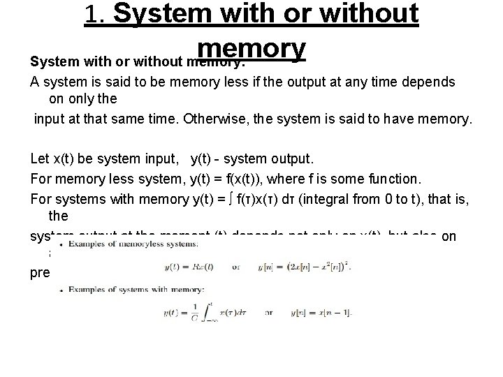 1. System with or without memory: A system is said to be memory less