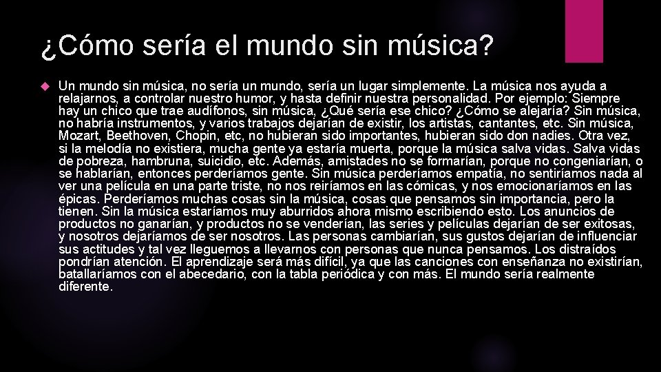 ¿Cómo sería el mundo sin música? Un mundo sin música, no sería un mundo,