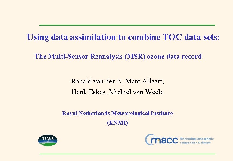 Using data assimilation to combine TOC data sets: The Multi-Sensor Reanalysis (MSR) ozone data